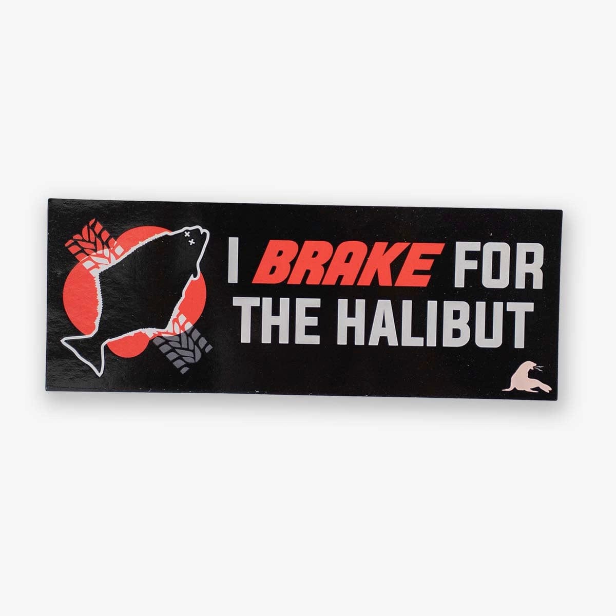 I Brake for the Halibut Bumper Sticker